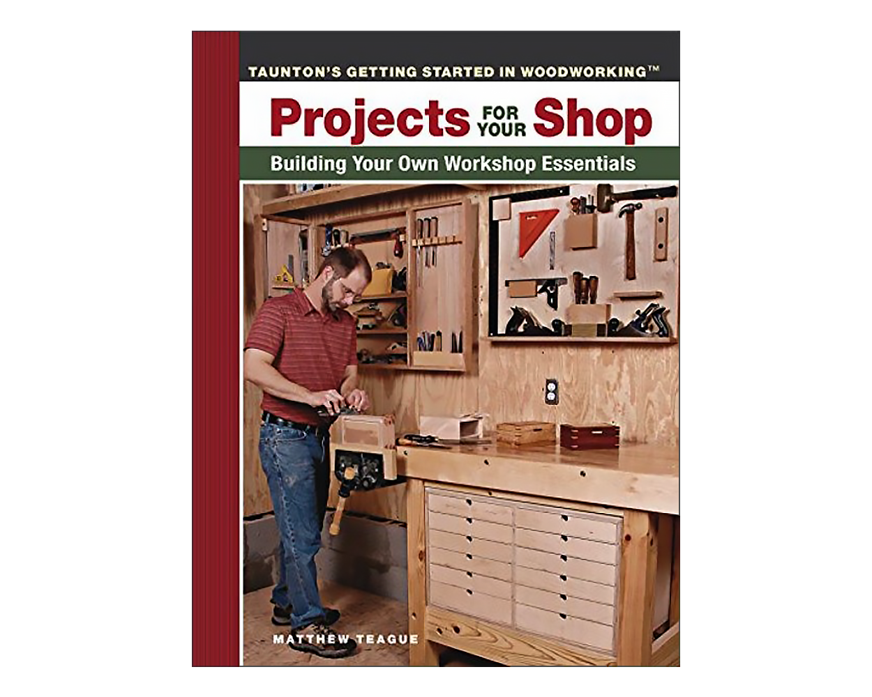 Projects for Your Shop Building Your Own Essentials Builder's Book, Inc.Bookstore