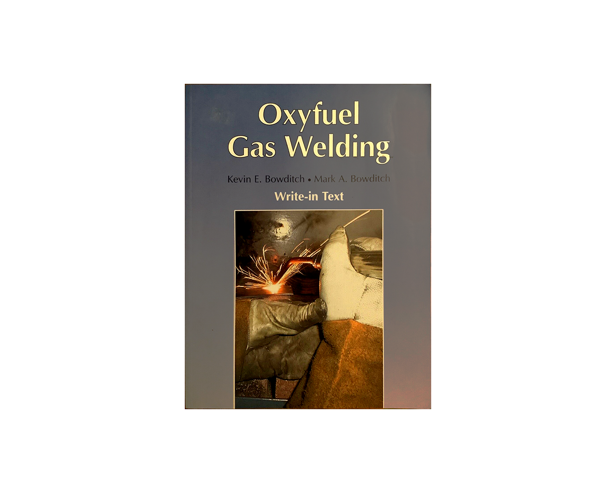 Oxyfuel Gas Welding by Kevin E. Bowditch Builder's Book, Inc.Bookstore
