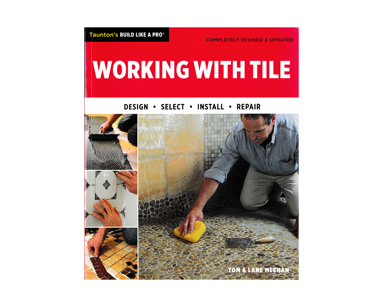 Working with Tile Completely Revised and Updated Builder's Book, Inc