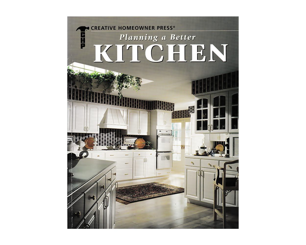 Planning a Better Kitchen by Creative Homeowner Press Builder's Book