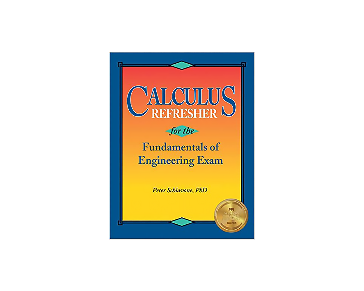 Calculus Refresher for the Fundamentals of Engineering Exam by Peter  Schiavone: Builder's Book, Inc.Bookstore