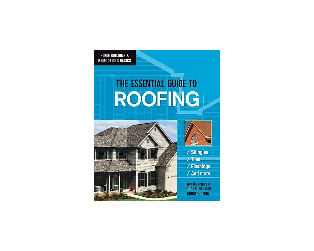 The Essential Guide to Roofing Builder's Book, Inc.Bookstore