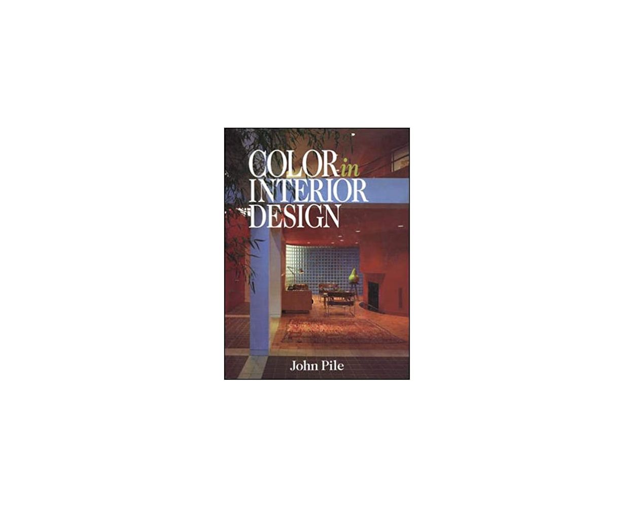 Color in Interior Design by John F. Pile Builder's Book, Inc.Bookstore