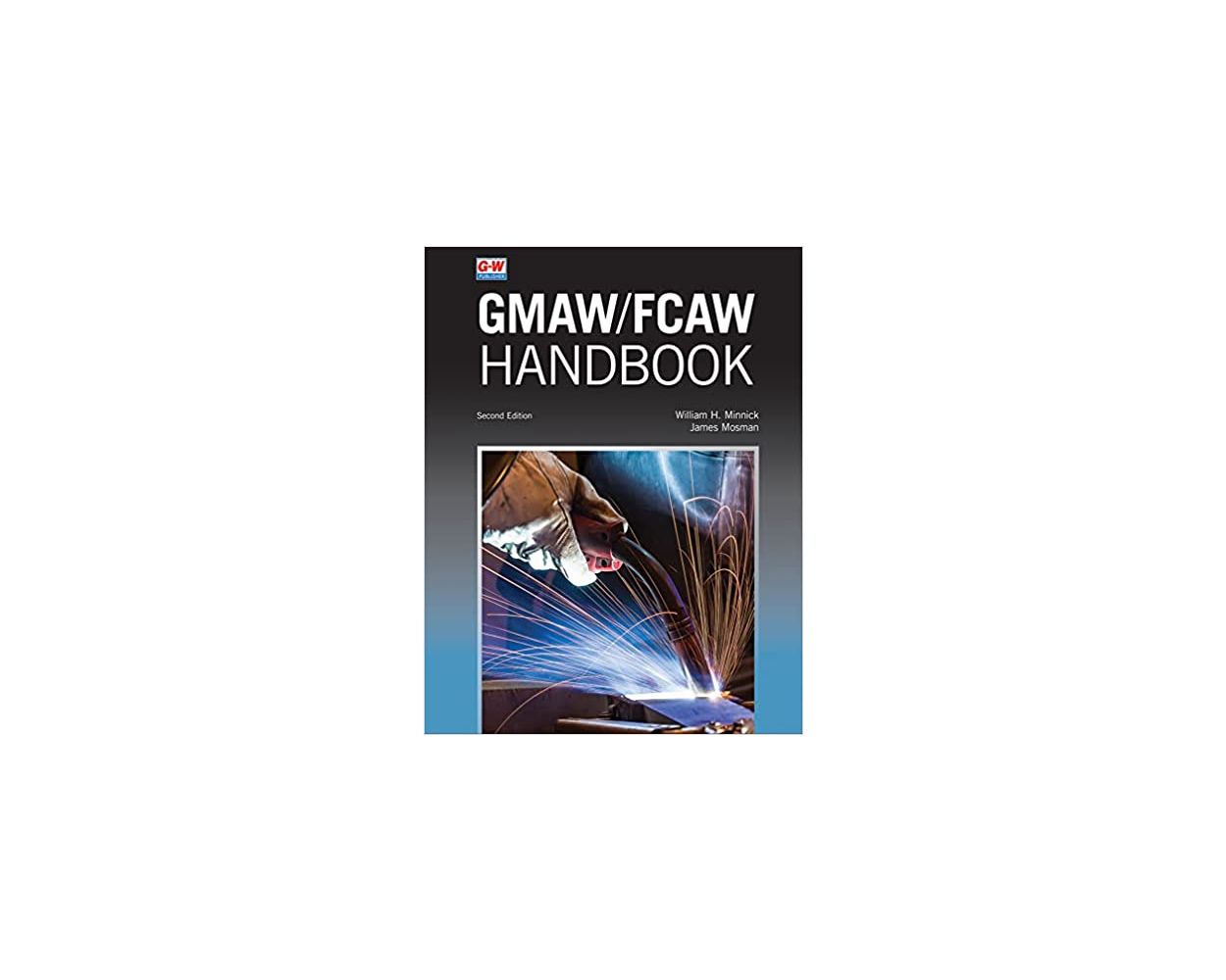 Buy GMAW/FCAW Handbook, 2nd Edition | Buildersbook.com