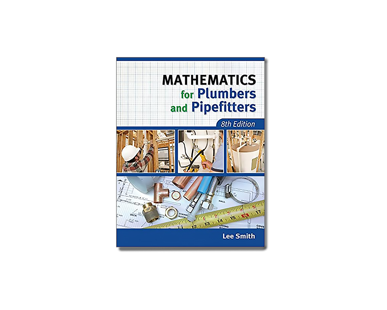 Mathematics for Plumbers and Pipefitters 8th Edition Builder's Book