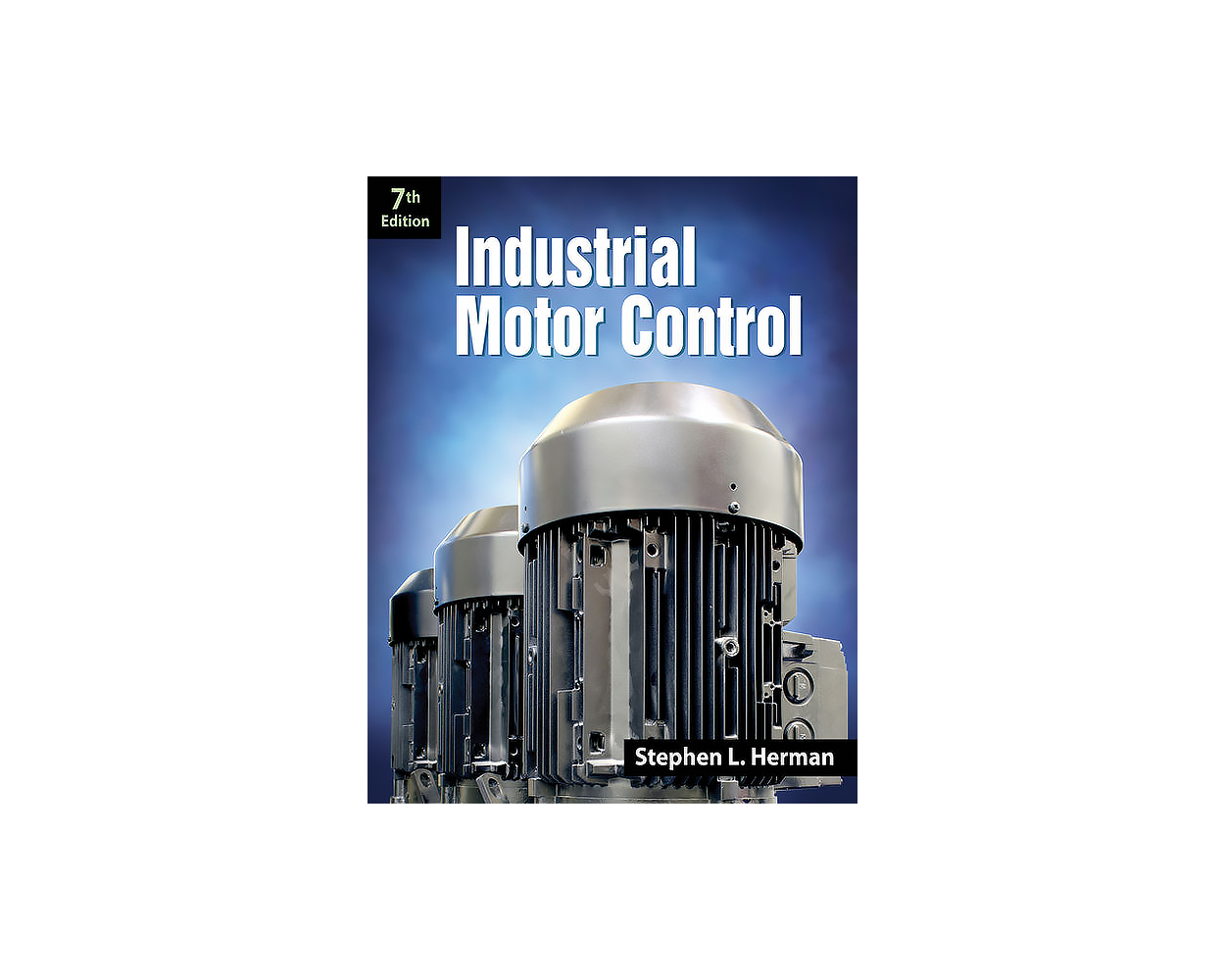 Industrial Motor Control, 7th Edition Builder's Book, Inc.Bookstore