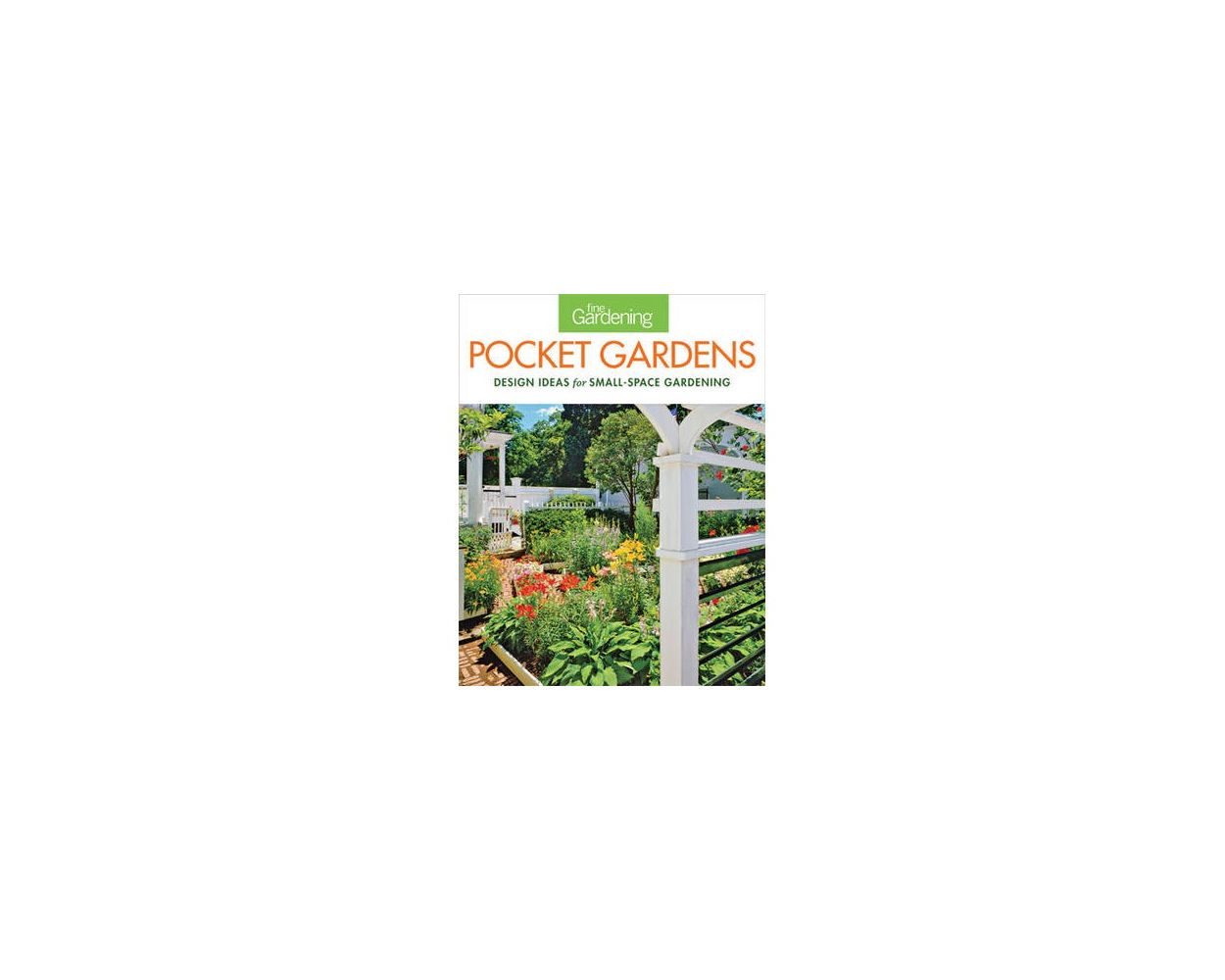 Fine gardening pocket gardens Design ideas for smallspace gardening