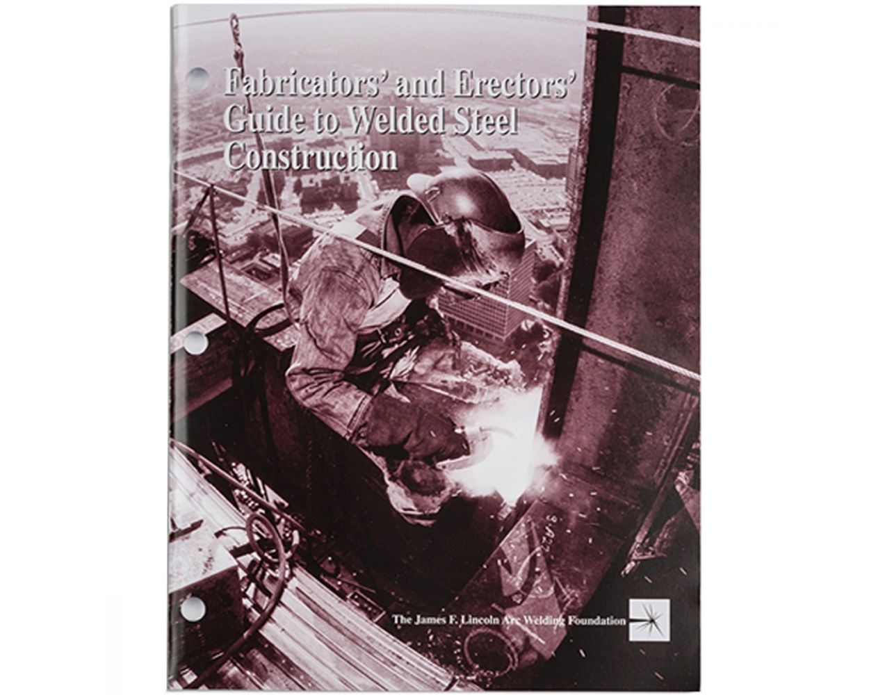 Fabricators & Erectors Guide To Weld Steel