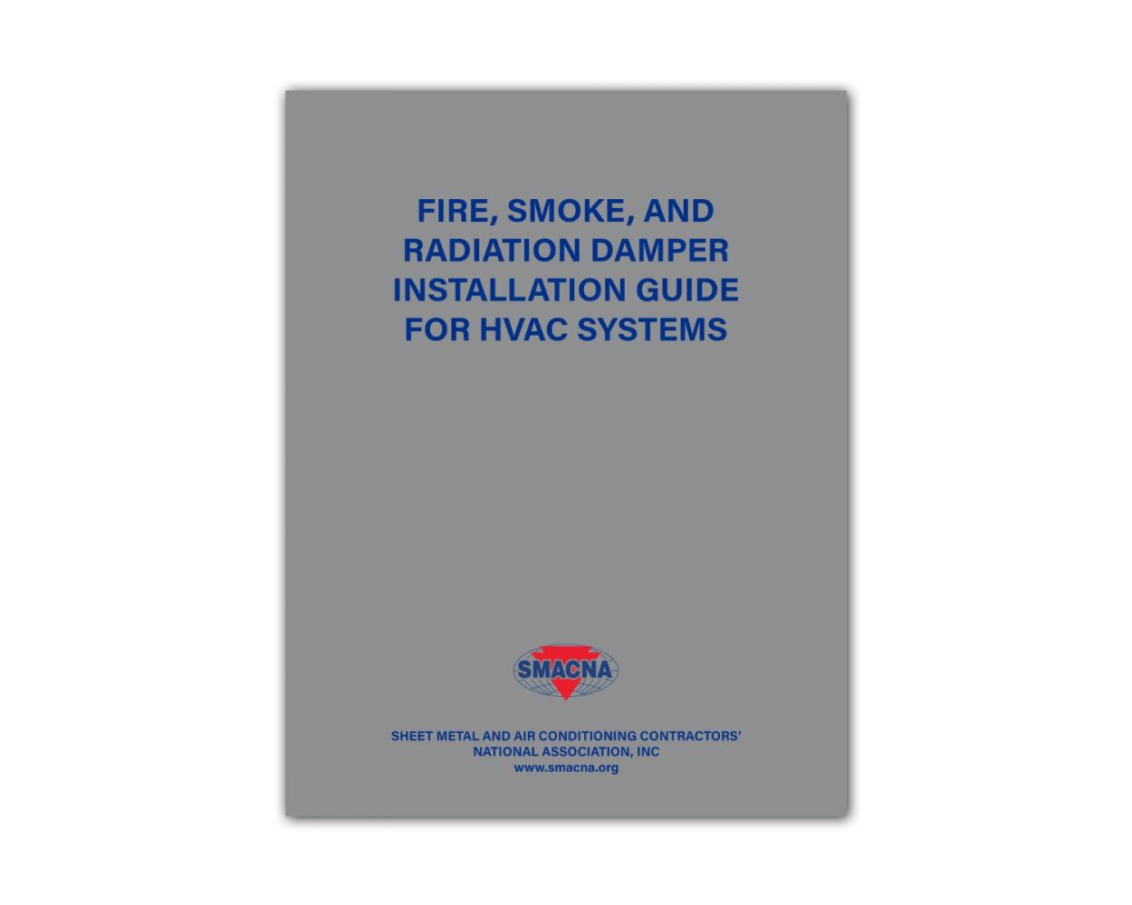 Buy SMACNA Fire, Smoke & Radiation Damper Installation Guide for HVAC Systems, 6th Edition