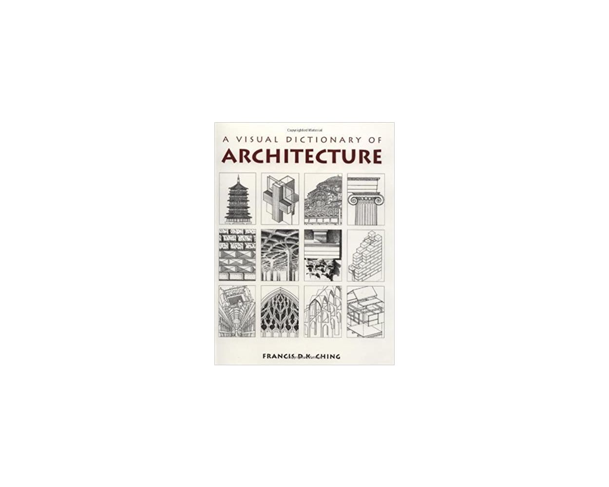 Visual Dictionary of Architecture by Francis D.K. Ching Builder's Book