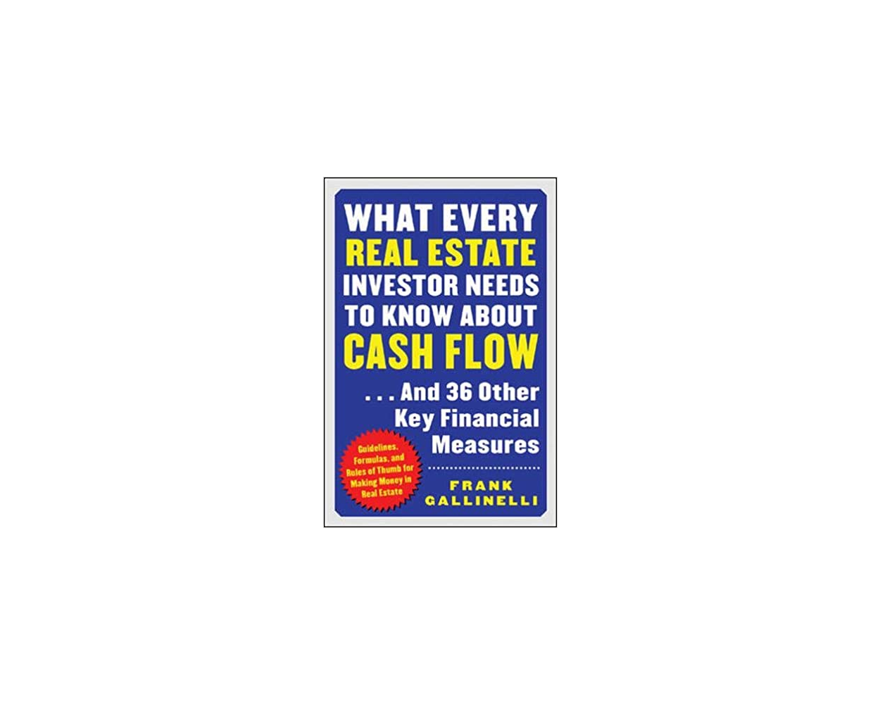 Buy What Every Real Estate Investor Needs to Know About Cash Flow