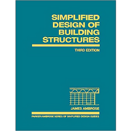 Simplified Design of Building Structures (ParkeAmbrose Series of