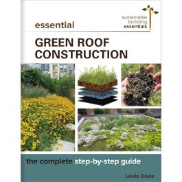 Buy Essential Green Roof Construction The Complete Step-by-Step Guide ...