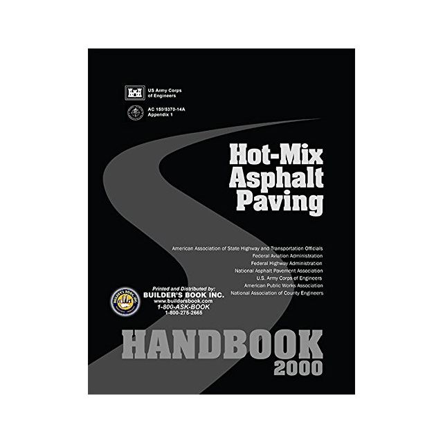 Hot Mix Asphalt Materials, Mixture, Design and Construction: Builder's ...