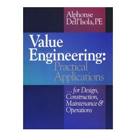 Value Engineering: Practical Applications...for Design, Construction ...