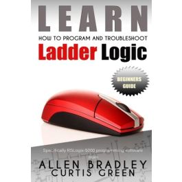 Buy Learn How To Program And Troubleshoot Ladder Logic | Buildersbook.com