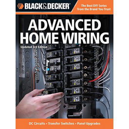 Advanced Home Wiring: Updated 3rd Edition - DC Circuits - Transfer Switches  - Panel Upgrades: Builder's Book, Inc.Bookstore