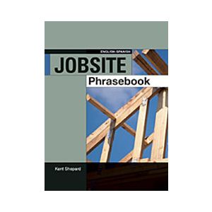 Jobsite Phrasebook, English-Spanish by Kent Shepard