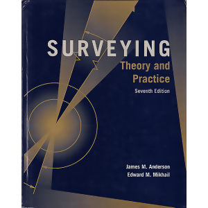 Surveying: Theory and Practice by James Anderson