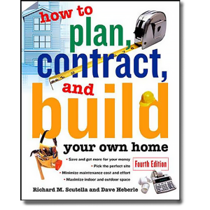 How to Plan, Contract and Build Your Own Home (How to Plan, Contract & Build Your Own Home) by Richa
