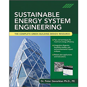 Sustainable Energy System Engineering: The Complete Green Building Design Resource by Peter Gevorkia