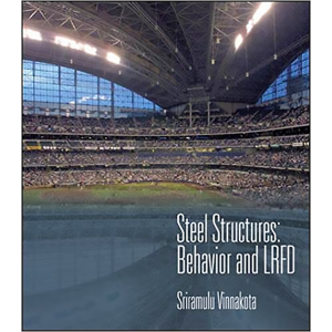 Steel Structures: Behavior and LRFD (McGraw-Hill Civil Engineering) by Sriramulu Vinnakota