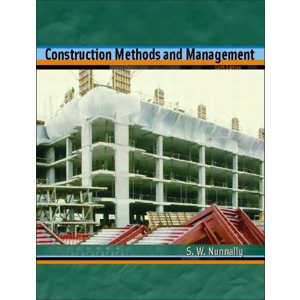 Construction Methods and Management (6th Edition) by S. W. Nunnally