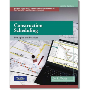 Construction Scheduling: Principles and Practices (2nd Edition) by Jay S. Newitt