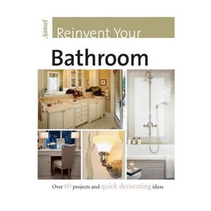 Reinvent Your Bathroom: Over 60 Projects and Quick Decorating Ideas. by Christine Barnes