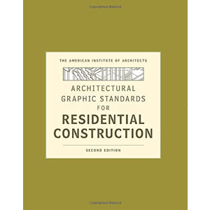 Architectural Graphic Standards for Residential Construction, 2nd Edition