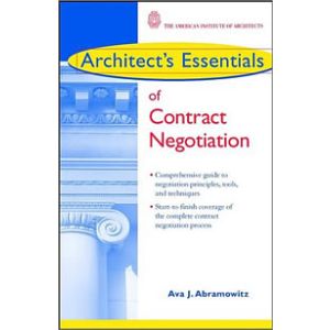 Architect's Essentials of Contract Negotiation by Ava J. Abramowitz