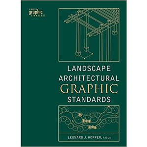 Landscape Architectural Graphic Standards by Leonard J. Hopper