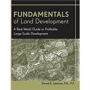 Fundamentals of Land Development: A Real-World Guide to Profitable Large-Scale Development
