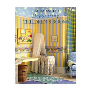 Laura Ashley Decorating Children's Rooms by Joanna Copestick