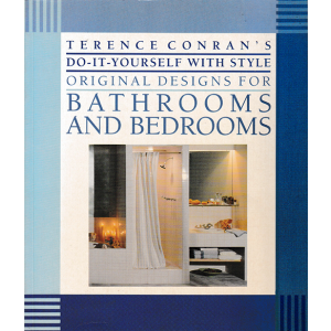 Terence Conran's Do-It-Yourself With Style Original Designs for Bathrooms and Bedrooms