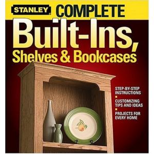 Complete Built-Ins, Shelves & Bookcases (Stanley Complete Projects Made Easy) (Paperback)