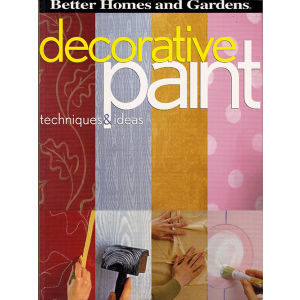 Decorative Paint Techniques and Ideas (Better Homes & Gardens Decorating) by Better Homes & Gardens