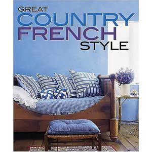 Great Country French Style (Better Homes & Gardens Decorating) by Michele Keith and Vicki Ingham