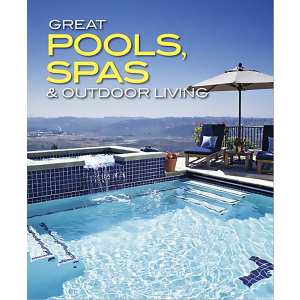 Great Pools, Spas and Outdoor Living (Better Homes & Gardens Do It Yourself)