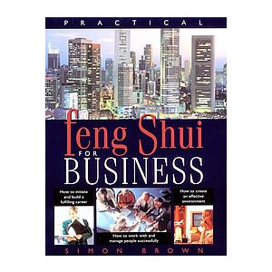 Practical Feng Shui for Business by Simon Brown