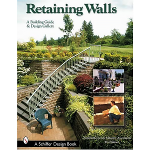 Retaining Walls: A Building Guide and Design Gallery (Schiffer Books) by Tina Skinner