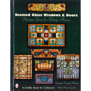 Stained Glass Windows And Doors: Antique Gems for Today's Homes by Douglas Congdon-Martin