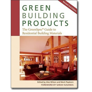 Green Building Products: The GreenSpec Guide to Residential Building Materials 2nd Edition
