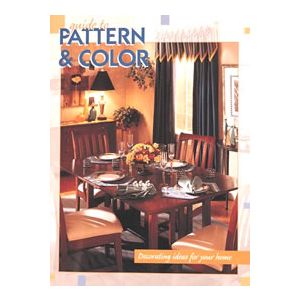 Guide to Pattern & Color: Decorating Ideas for Your Home by The Editors of Creative Publishing inter