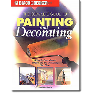 Black & Decker: The Complete Guide to Painting & Decorating (1 COPY LEFT)