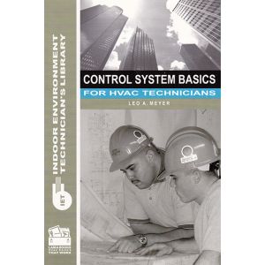 Control System Basics for HVAC Technicians (Indoor Environment Technician's Library) by Leo A. Meyer
