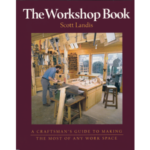 The Workshop Book (Craftsman's Guide to) by Scott Landis