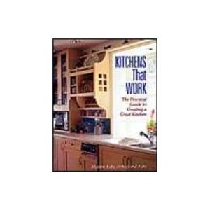Kitchens That Work: The Practical Guide to Creating a Great Kitchen (5 LEFT!!)