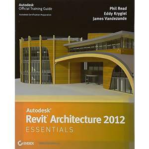 Autodesk Revit Architecture 2012 Essentials