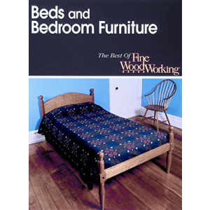 Beds and Bedroom Furniture : The Best of Fine Woodworking by Taunton Press